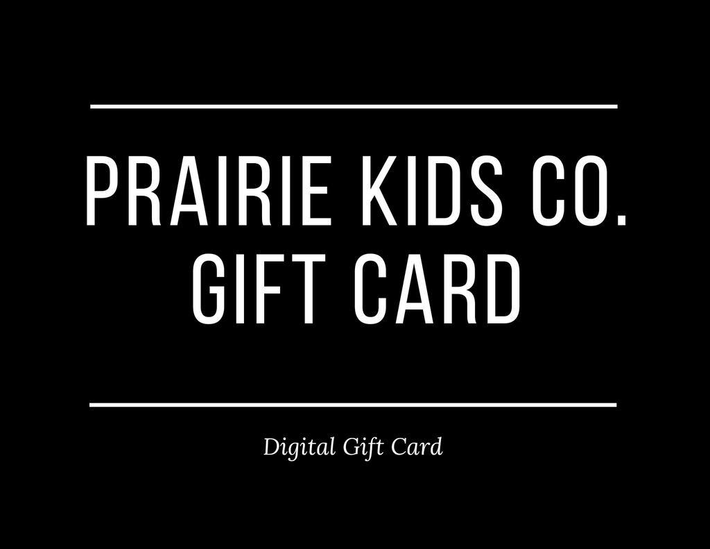 * Prairie Kids Co. GIFT CARD